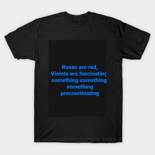 Procrastination poem T-Shirt